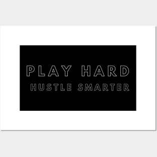 Play Hard, Hustle Smarter (white outline text) Posters and Art